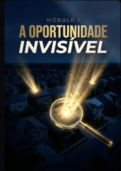 Módulo 1 — A Oportunidade Invisível